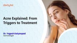 Acne Explained: From Triggers to Treatment Acne Explained: From Triggers to Treatment